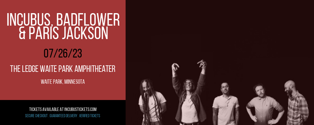 Incubus, Badflower & Paris Jackson at Incubus Tickets tickets Incubus, Badflower & Paris Jackson at Incubus Tickets