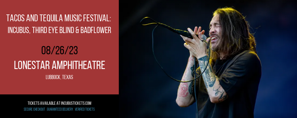 Tacos and Tequila Music Festival: Incubus, Third Eye Blind & Badflower at Incubus Tickets tickets Tacos and Tequila Music Festival: Incubus, Third Eye Blind & Badflower at Incubus Tickets